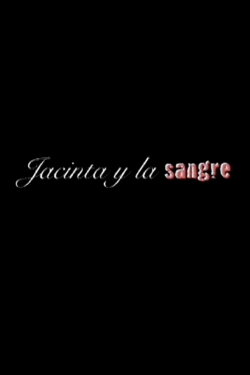 Jacinta y la sangre (2007) Jacinta y la sangre (2007)