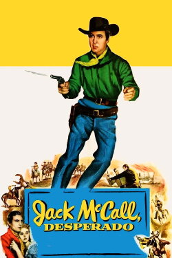 Jack McCall, Desperado (1953) Jack McCall, Desperado (1953)
