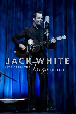 Jack White - Live from the Fargo Theatre (2015) Jack White - Live from the Fargo Theatre (2015)