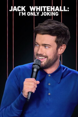 Jack Whitehall: I'm Only Joking (2020) Jack Whitehall: I'm Only Joking (2020)