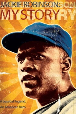 Jackie Robinson: My Story (2013) Jackie Robinson: My Story (2013)