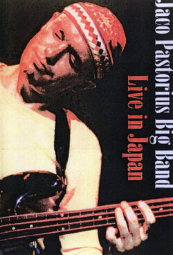 Jaco Pastorius Big Band - Live in Japan (1982) Jaco Pastorius Big Band - Live in Japan (1982)