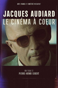 Jacques Audiard, le cinéma à cœur (2021) Jacques Audiard, le cinéma à cœur (2021)