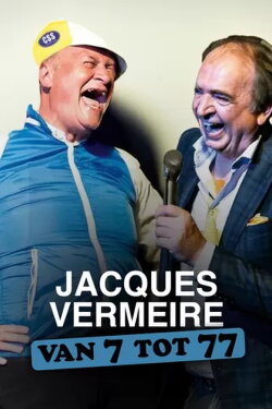 Jacques Vermeire: Van 7 tot 77 (2024) Jacques Vermeire: Van 7 tot 77 (2024)