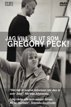 Jag vill se ut som Gregory Peck (2005)