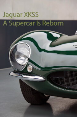 Jaguar XKSS - A Supercar Is Reborn (2017) Jaguar XKSS - A Supercar Is Reborn (2017)