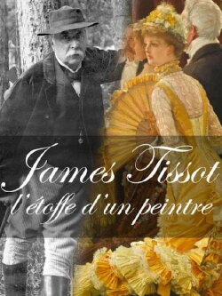 James Tissot: L'étoffe d'un peintre (2020) James Tissot: L'étoffe d'un peintre (2020)