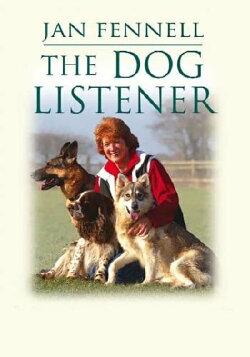 Jan Fennell - The Dog Listener (2005) Jan Fennell - The Dog Listener (2005)