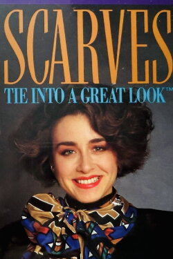 Jana Larkin Presents Scarves: Tie Into a Great Look (1988) Jana Larkin Presents Scarves: Tie Into a Great Look (1988)