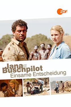 Jana und der Buschpilot - Einsame Entscheidung (2015) Jana und der Buschpilot - Einsame Entscheidung (2015)