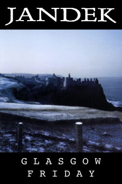 Jandek: Glasgow Friday (2008) Jandek: Glasgow Friday (2008)