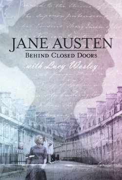 Jane Austen: Behind Closed Doors (2017) Jane Austen: Behind Closed Doors (2017)