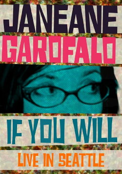 Janeane Garofalo: If You Will (2010) Janeane Garofalo: If You Will (2010)