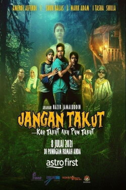 Jangan Takut: Kau Takut Aku Pun Takut (2021) Jangan Takut: Kau Takut Aku Pun Takut (2021)