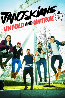 Janoskians: Untold and Untrue (2015) Janoskians: Untold and Untrue (2015)