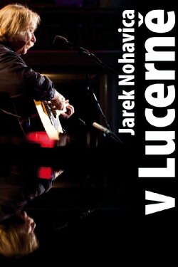 Jaromír Nohavica: V Lucerně (2009) Jaromír Nohavica: V Lucerně (2009)