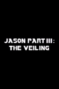 Jason Part III: The Veiling (1992) Jason Part III: The Veiling (1992)