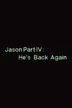 Jason Part IV: He's Back Again!!! (2000) Jason Part IV: He's Back Again!!! (2000)