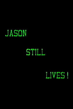 Jason Still Lives! (1989) Jason Still Lives! (1989)