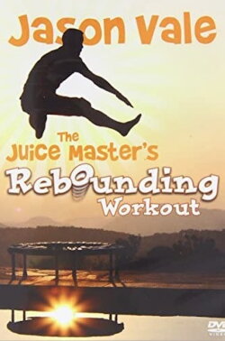 Jason Vale The Juice Master's Rebounding Workout (2007) Jason Vale The Juice Master's Rebounding Workout (2007)