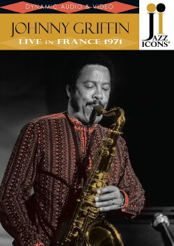 Jazz Icons: Johnny Griffin Live in France 1971 (2011)