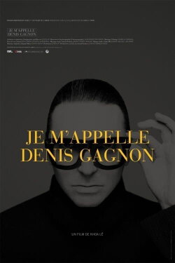Je m'appelle Denis Gagnon (2010) Je m'appelle Denis Gagnon (2010)