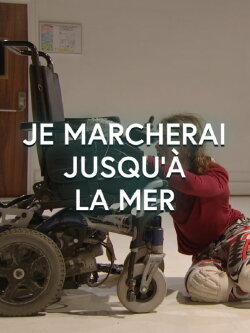 Je marcherai jusqu'à la mer (2013) Je marcherai jusqu'à la mer (2013)