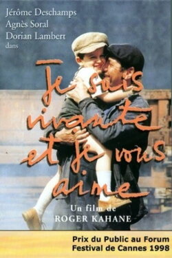 Je suis vivante et je vous aime (1998) Je suis vivante et je vous aime (1998)