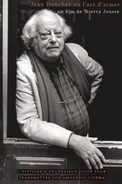 Jean Douchet ou l’art d’aimer (2011) Jean Douchet ou l’art d’aimer (2011)