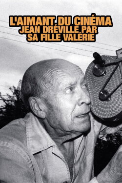 Jean Dréville, l'aimant du cinéma (2017) Jean Dréville, l'aimant du cinéma (2017)