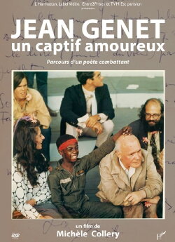 Jean Genet, un captif amoureux, parcours d’un poète combattant (2016) Jean Genet, un captif amoureux, parcours d’un poète combattant (2016)