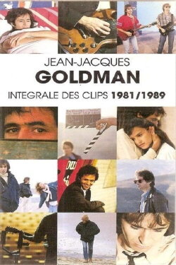 Jean-Jacques Goldman : Intégrale des clips 1981/1989 (1989) Jean-Jacques Goldman : Intégrale des clips 1981/1989 (1989)
