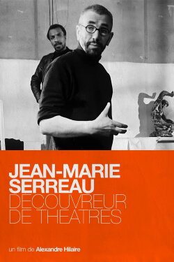 Jean-Marie Serreau, découvreur de théâtres (2016) Jean-Marie Serreau, découvreur de théâtres (2016)