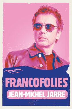 Jean-Michel Jarre : Francofolies de La Rochelle (2024) Jean-Michel Jarre : Francofolies de La Rochelle (2024)