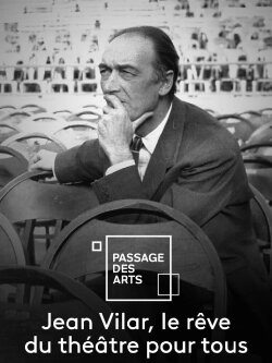 Jean Vilar, le rêve du théâtre pour tous (2021) Jean Vilar, le rêve du théâtre pour tous (2021)