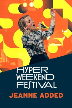 Jeanne Added - Hyper Weekend Festival 2024 (2024) Jeanne Added - Hyper Weekend Festival 2024 (2024)