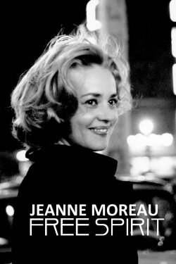 Jeanne Moreau: Free Spirit (2018) Jeanne Moreau: Free Spirit (2018)