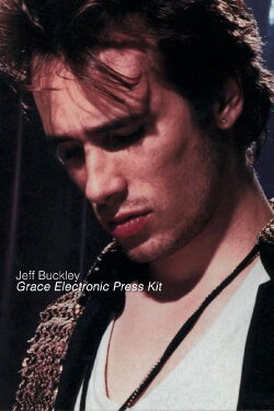 Jeff Buckley: Grace Electronic Press Kit (1994) Jeff Buckley: Grace Electronic Press Kit (1994)