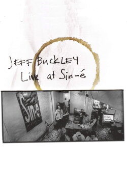 Jeff Buckley: Live At Sin-é (2003)
