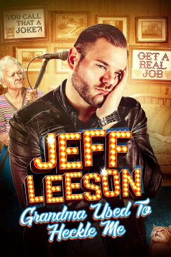 Jeff Leeson: Grandma Used to Heckle Me (2019) Jeff Leeson: Grandma Used to Heckle Me (2019)