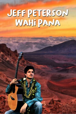 Jeff Peterson: Wahi Pana (2022) Jeff Peterson: Wahi Pana (2022)
