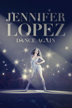 Jennifer Lopez: Dance Again (2014) Jennifer Lopez: Dance Again (2014)