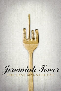 Jeremiah Tower: The Last Magnificent (2016) Jeremiah Tower: The Last Magnificent (2016)