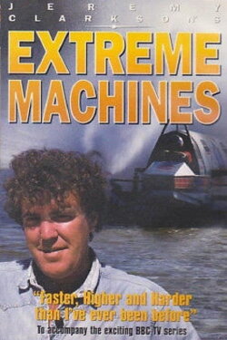Jeremy Clarkson's Extreme Machines (1998) Jeremy Clarkson's Extreme Machines (1998)