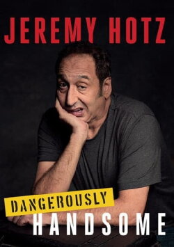 Jeremy Hotz: Dangerously Handsome (2019) Jeremy Hotz: Dangerously Handsome (2019)
