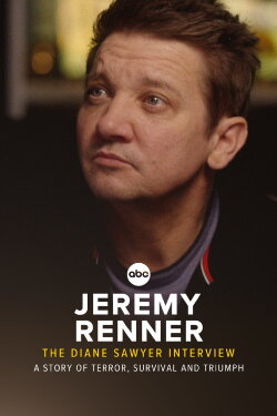 Jeremy Renner: The Diane Sawyer Interview - A Story of Terror, Survival and Triumph (2023) Jeremy Renner: The Diane Sawyer Interview - A Story of Terror, Survival and Triumph (2023)