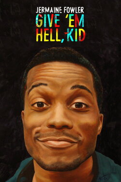 Jermaine Fowler: Give 'Em Hell, Kid (2015) Jermaine Fowler: Give 'Em Hell, Kid (2015)