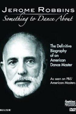Jerome Robbins: Something to Dance About (2009) Jerome Robbins: Something to Dance About (2009)
