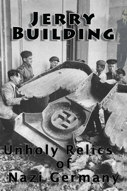 Jerry Building: Unholy Relics of Nazi Germany (1994) Jerry Building: Unholy Relics of Nazi Germany (1994)