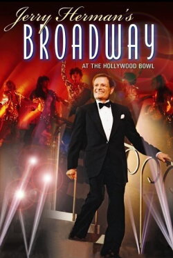 Jerry Herman's Broadway at the Hollywood Bowl (1994) Jerry Herman's Broadway at the Hollywood Bowl (1994)
